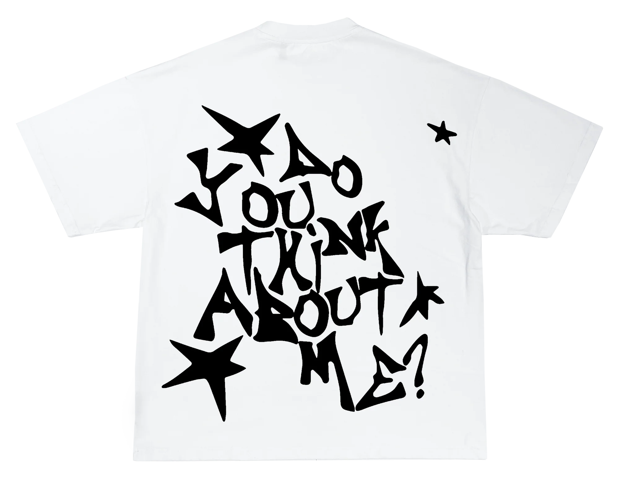 Do You Think About Me? Tee