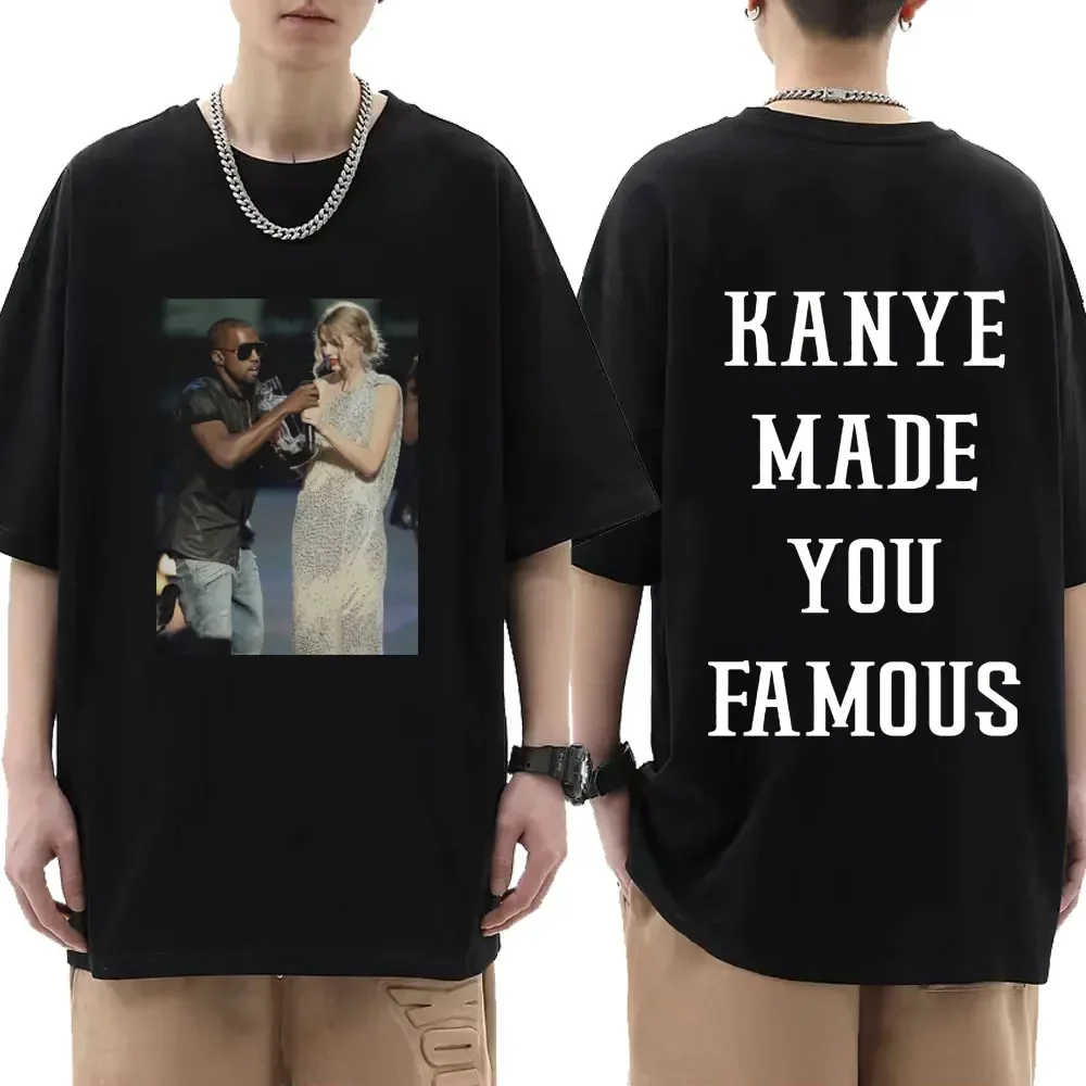 Kanye Made You Famous tee